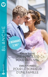 Une princesse pour patiente. Pour le bonheur d'une famille - Karin Baine