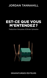 Est-ce que vous m'entendez ? - Jordan Tannahill