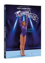 Simone Biles : l'immense petite gymnaste - Sandra Kollender