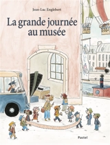 La grande journée au musée - Jean-Luc Englebert