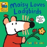 Maisy Loves Ladybirds : A Maisy''s Planet Book - Lucy Cousins