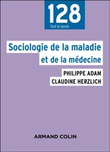 Sociologie de la maladie et de la médecine - Philippe Adam