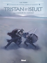 Tristan & Iseult. Vol. 2. La blessure du Morholt - Clotilde Bruneau