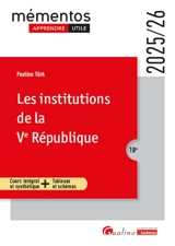 Les institutions de la Ve République : cours intégral et synthétique + tableaux et schémas : 2025-2026 - Pauline Türk