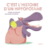 C'est l'histoire d'un hippopotame - Agnès de Lestrade