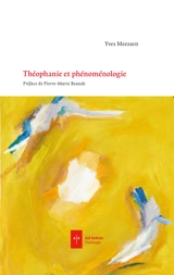 Théophanie et phénoménologie - Yves Meessen