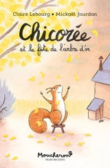 Chicorée. Chicorée et la fête de l'arbre d'or - Claire Lebourg