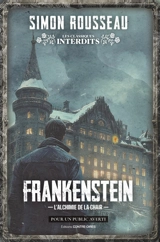 Frankenstein : l'alchimie de la chair - Simon Rousseau