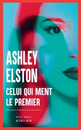 Celui qui ment le premier - Ashley Elston