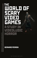 The World of Scary Video Games - Perron, Bernard
