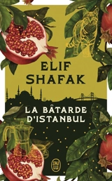 La bâtarde d'Istanbul - Elif Shafak