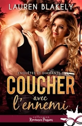 Coucher avec l'ennemi : Enquêtes et diamants, T1 - Lauren Blakely