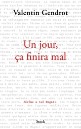 Un jour, ça finira mal - Valentin Gendrot
