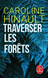 Traverser les forêts - Caroline Hinault