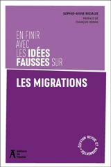 En finir avec les idées fausses sur les migrations - Sophie-Anne Bisiaux