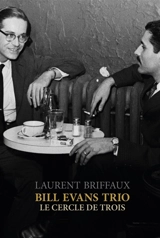 Bill Evans Trio : le cercle de trois - Laurent Briffaux