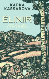Elixir : dans la vallée, à la fin des temps - Kapka Kasabova
