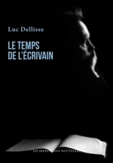 Le temps de l'écrivain - Luc Dellisse
