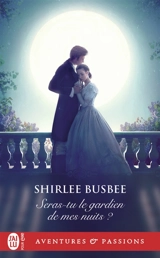 Seras-tu le gardien de mes nuits ? - Shirlee Busbee
