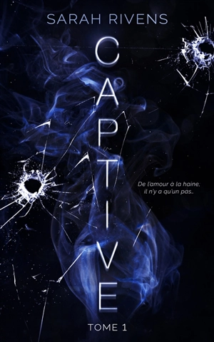 Captive. Vol. 1 - Sarah Rivens