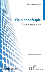 Fin-s de thérapie : trace et séparation - Pierre Van Damme