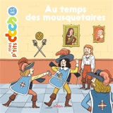 Au temps des mousquetaires - Stéphanie Ledu