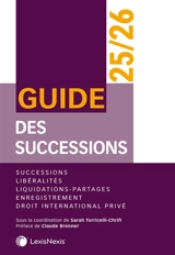 Guide des successions 2025-2026 : successions, libéralités, liquidations-partages, enregistrement, droit international privé