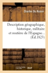 Description géographique, historique, militaire et routière de l'Espagne (Ed.1823) - Charles Du Rozoir