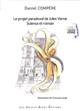 Le projet paradoxal de Jules Verne : science et roman - Daniel Compère