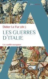 Les guerres d'Italie : un conflit européen, 1494-1559