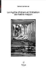 Le mythe d'Hiram et l'initiation de maître maçon - Gérard de Nerval
