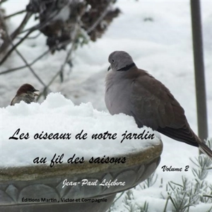 Les oiseaux de notre jardin : Vol 2 - Jean-Paul Lefebvre-Filleau