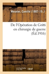 De l'Opération de Gritti en chirurgie de guerre - Camille Meunier