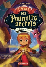 L'Ecole des pouvoirs secrets. Vol. 2. Le talisman maudit - César Mallorqui