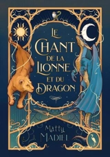 Le chant de la lionne et du dragon - Matty Madiel