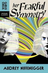 Her Fearful Symmetry - Audrey Niffenegger