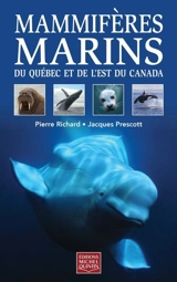 Mammifères marins du Québec et de l'est du Canada - Pierre Richard