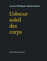 L'obscur soleil des corps - Louis-Philippe Dalembert