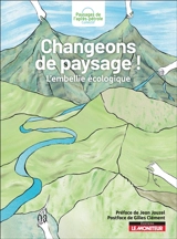 Changeons de paysage ! : l'embellie écologique - Collectif Paysages de l'après-pétrole