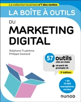 La boîte à outils du marketing digital : 57 outils clés en main + un pack de prompts IA - Stéphane Truphème