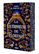 La guérisseuse de Florence - Anna Rasche