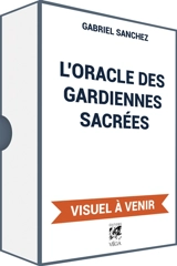 L'oracle des gardiennes de la vérité - Gabriel Sanchez