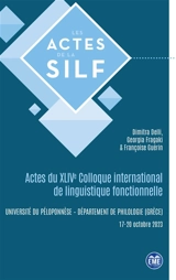 Actes du XLIVe Colloque international de linguistique fonctionnelle : Kalamata (Grèce), 17-20 octobre 2023 : université du Péloponnèse, département de philologie (Grèce) - Colloque international de linguistique fonctionnelle (44 ; 2023 ; Kalamata, Grèce)