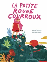 La petite rouge courroux - Raphaële Frier