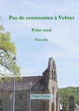 Pas de centenaires à Vebret - Marc Pottier