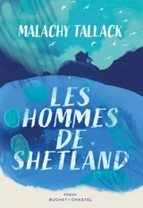 Les hommes de Shetland - Malachy Tallack