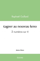 Gagner au nouveau keno : 2 numéros sur 4 - Raphaël Guillard
