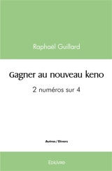 Gagner au nouveau keno : 2 numéros sur 4 - Raphaël Guillard