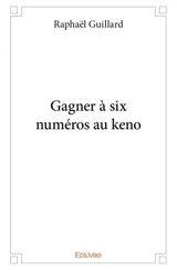 Gagner à six numéros au keno - Raphaël Guillard