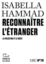 Reconnaître l'étranger : la Palestine et le récit - Isabella Hammad